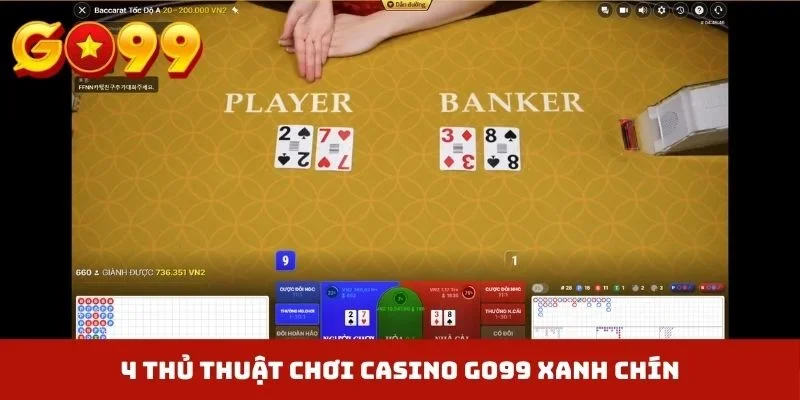 4 thủ thuật chơi casino GO99 xanh chín