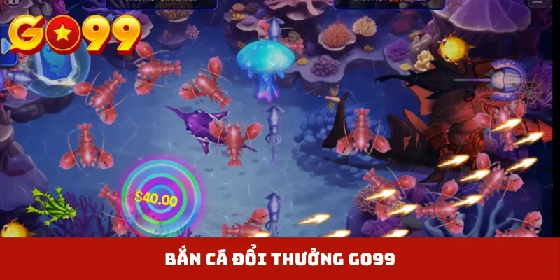 Bắn cá đổi thưởng GO99