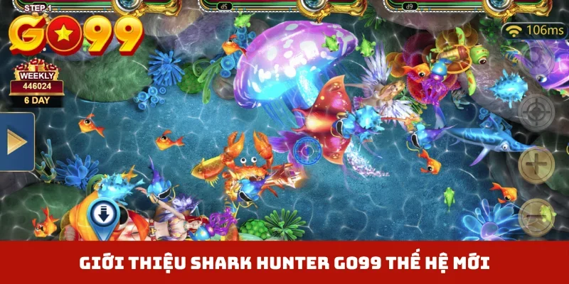 Giới thiệu Shark Hunter GO99 thế hệ mới