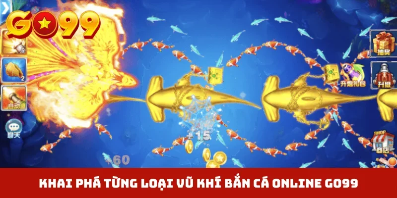 Khai phá từng loại vũ khí bắn cá online GO99