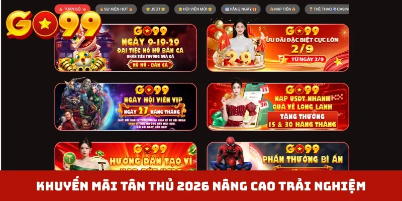 Khuyến mãi tân thủ 2026 nâng cao trải nghiệm