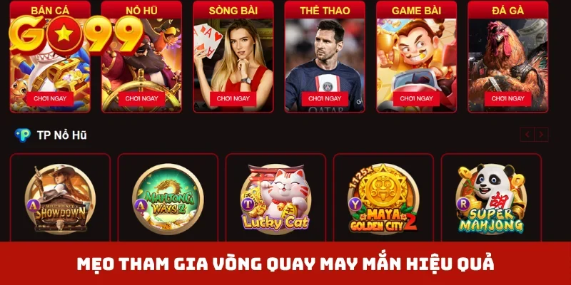 Mẹo tham gia vòng quay may mắn hiệu quả