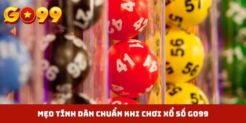 Mẹo tính dàn chuẩn khi chơi xổ số GO99