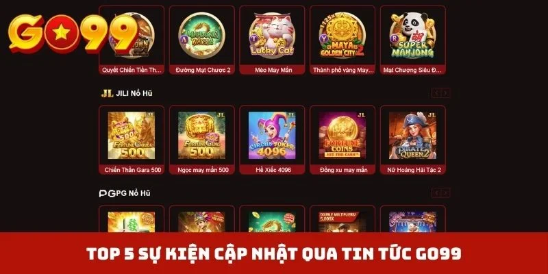 Top 5 sự kiện cập nhật qua tin tức GO99